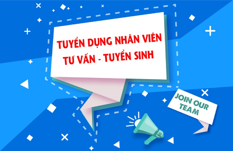 Yêu cầu tuyển vị trí tư vấn tuyển sinh