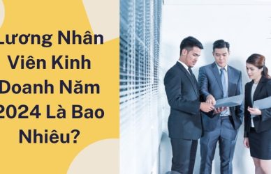 Lương Nhân Viên Kinh Doanh Bao Nhiêu? Cách Tính Chi Tiết